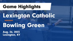 Lexington Catholic  vs Bowling Green  Game Highlights - Aug. 26, 2023
