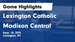 Lexington Catholic  vs Madison Central  Game Highlights - Sept. 18, 2023