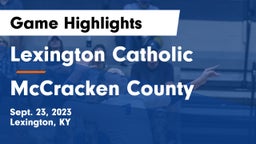 Lexington Catholic  vs McCracken County  Game Highlights - Sept. 23, 2023