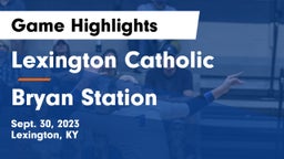 Lexington Catholic  vs Bryan Station  Game Highlights - Sept. 30, 2023