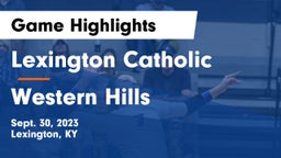 Lexington Catholic  vs Western Hills  Game Highlights - Sept. 30, 2023