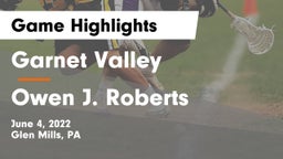 Garnet Valley  vs Owen J. Roberts  Game Highlights - June 4, 2022