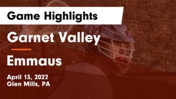 Garnet Valley  vs Emmaus  Game Highlights - April 13, 2022