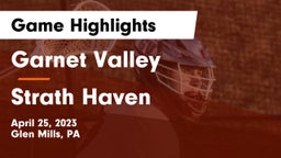 Garnet Valley  vs Strath Haven Game Highlights - April 25, 2023