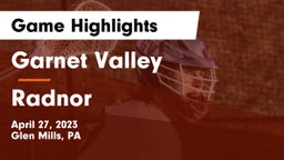 Garnet Valley  vs Radnor  Game Highlights - April 27, 2023