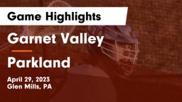 Garnet Valley  vs Parkland  Game Highlights - April 29, 2023