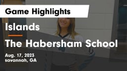 Islands  vs The Habersham School Game Highlights - Aug. 17, 2023