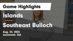 Islands  vs Southeast Bulloch  Game Highlights - Aug. 24, 2023