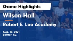 Wilson Hall  vs Robert E. Lee Academy Game Highlights - Aug. 18, 2021