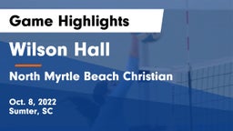 Wilson Hall  vs North Myrtle Beach Christian Game Highlights - Oct. 8, 2022