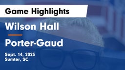 Wilson Hall  vs Porter-Gaud  Game Highlights - Sept. 14, 2023