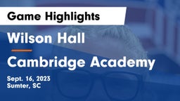 Wilson Hall  vs Cambridge Academy Game Highlights - Sept. 16, 2023