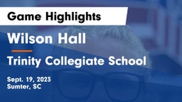 Wilson Hall  vs Trinity Collegiate School Game Highlights - Sept. 19, 2023