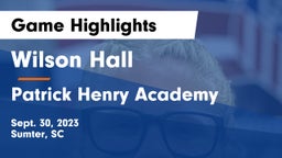 Wilson Hall  vs Patrick Henry Academy Game Highlights - Sept. 30, 2023