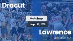 Matchup: Dracut  vs. Lawrence  2019