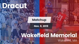 Matchup: Dracut  vs. Wakefield Memorial  2019