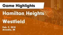 Hamilton Heights  vs Westfield  Game Highlights - Feb. 9, 2018