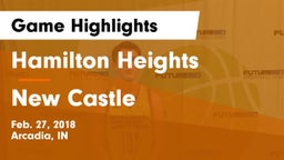 Hamilton Heights  vs New Castle  Game Highlights - Feb. 27, 2018