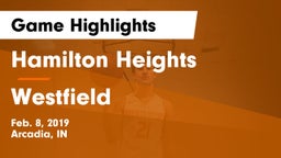Hamilton Heights  vs Westfield  Game Highlights - Feb. 8, 2019