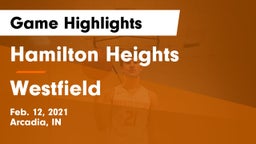 Hamilton Heights  vs Westfield  Game Highlights - Feb. 12, 2021