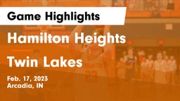 Hamilton Heights  vs Twin Lakes  Game Highlights - Feb. 17, 2023