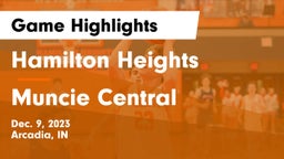 Hamilton Heights  vs Muncie Central  Game Highlights - Dec. 9, 2023
