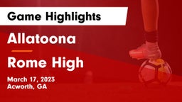 Allatoona  vs Rome High Game Highlights - March 17, 2023