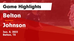 Belton  vs Johnson  Game Highlights - Jan. 8, 2022