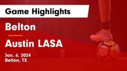 Belton  vs Austin LASA Game Highlights - Jan. 6, 2024