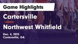 Cartersville  vs Northwest Whitfield  Game Highlights - Dec. 4, 2023