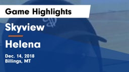 Skyview  vs Helena  Game Highlights - Dec. 14, 2018