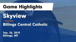 Skyview  vs Billings Central Catholic  Game Highlights - Jan. 26, 2019