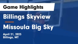 Billings Skyview  vs Missoula Big Sky  Game Highlights - April 21, 2023
