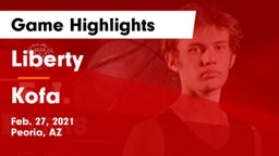 Liberty  vs Kofa Game Highlights - Feb. 27, 2021