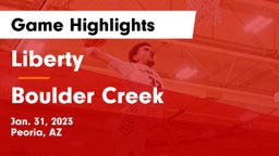 Liberty  vs Boulder Creek  Game Highlights - Jan. 31, 2023