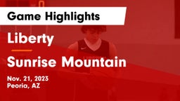 Liberty  vs Sunrise Mountain  Game Highlights - Nov. 21, 2023