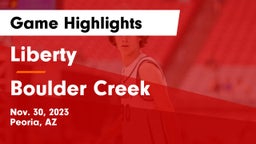 Liberty  vs Boulder Creek  Game Highlights - Nov. 30, 2023