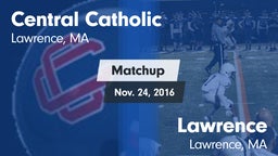 Matchup: Central Catholic vs. Lawrence  2016