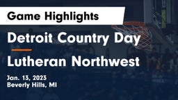 Detroit Country Day  vs Lutheran Northwest  Game Highlights - Jan. 13, 2023