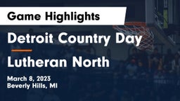 Detroit Country Day  vs Lutheran North  Game Highlights - March 8, 2023