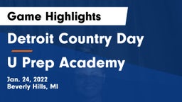 Detroit Country Day  vs U Prep Academy Game Highlights - Jan. 24, 2022