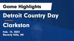 Detroit Country Day  vs Clarkston  Game Highlights - Feb. 15, 2022