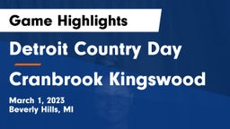 Detroit Country Day  vs Cranbrook Kingswood  Game Highlights - March 1, 2023