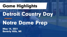 Detroit Country Day  vs Notre Dame Prep  Game Highlights - May 14, 2021