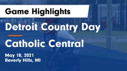 Detroit Country Day  vs Catholic Central Game Highlights - May 18, 2021