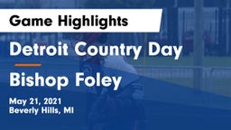 Detroit Country Day  vs Bishop Foley Game Highlights - May 21, 2021
