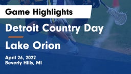 Detroit Country Day  vs Lake Orion  Game Highlights - April 26, 2022