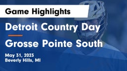 Detroit Country Day  vs Grosse Pointe South  Game Highlights - May 31, 2023