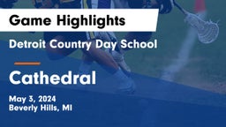 Detroit Country Day School vs Cathedral  Game Highlights - May 3, 2024