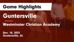 Guntersville  vs Westminster Christian Academy Game Highlights - Dec. 18, 2023